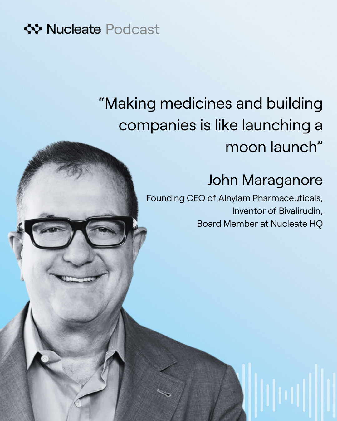 What it Takes to Build a $50B Biotech Moonshot | John Maraganore, Founding CEO of Alnylam Therapeutics