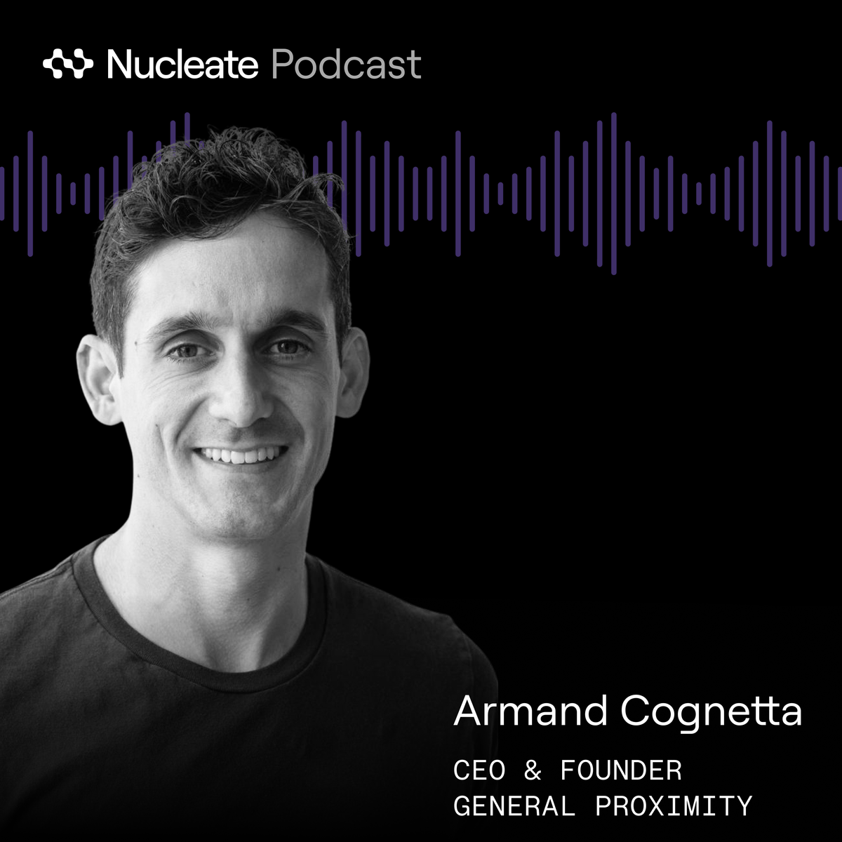 Startups are hard, do something that matters | Armand Cognetta, CEO & Founder General Proximity