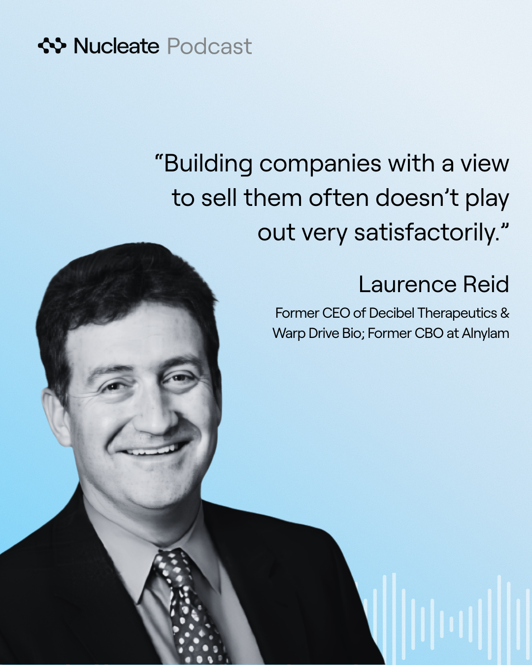 From Genomics to Deal-Making: How Science Becomes a Company | Laurence Reid, Biotech Entrepreneur